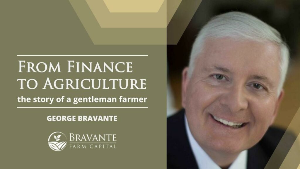 From Finance to Agriculture, the Story of George Bravante