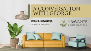 A Conversation with George Bravante, Founder of Bravante Farm Capital