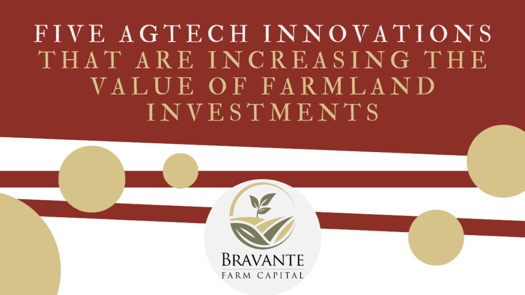 5 AGTech Innovations that are Increasing the Value of Farmland Investing